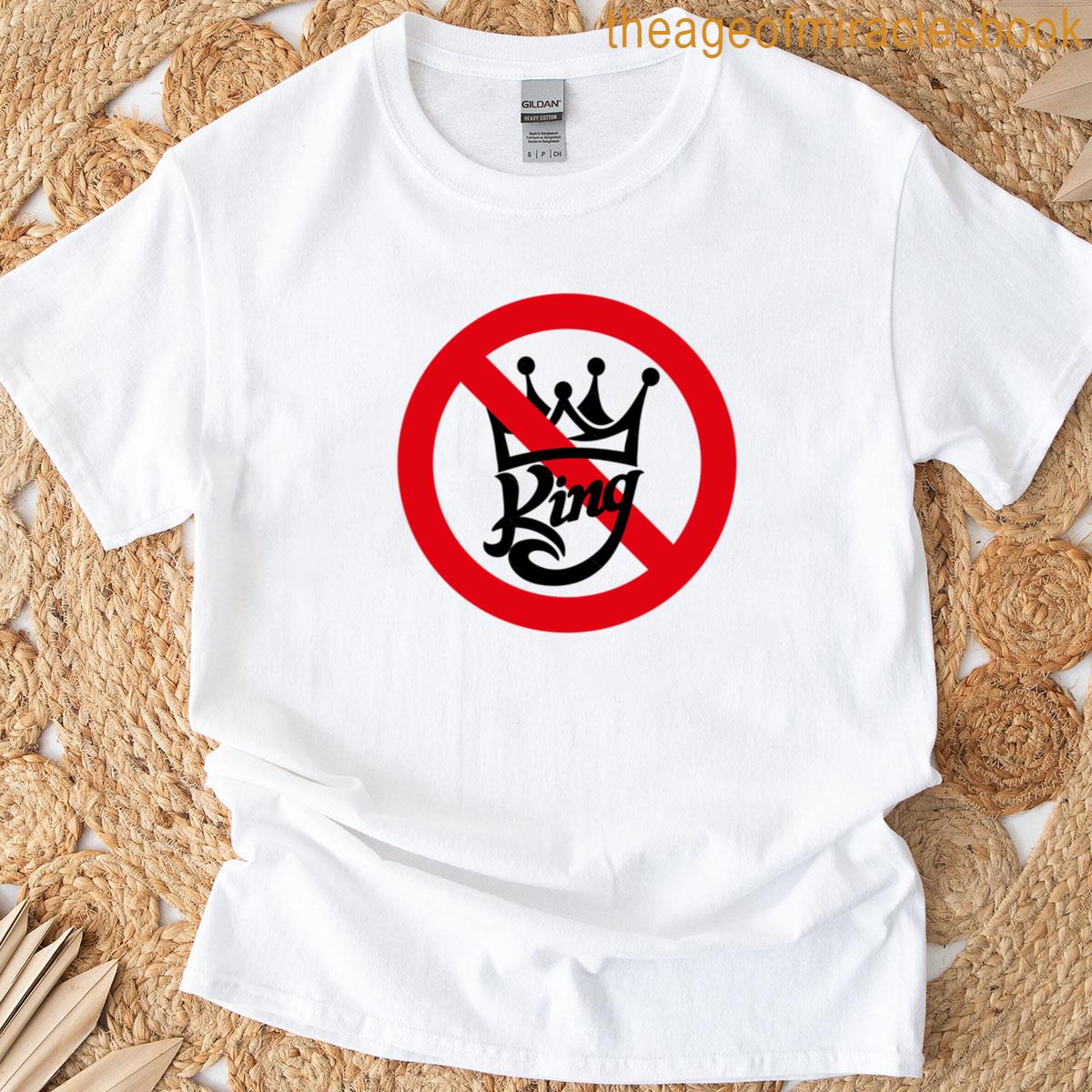 No King Red Sign T-shirt