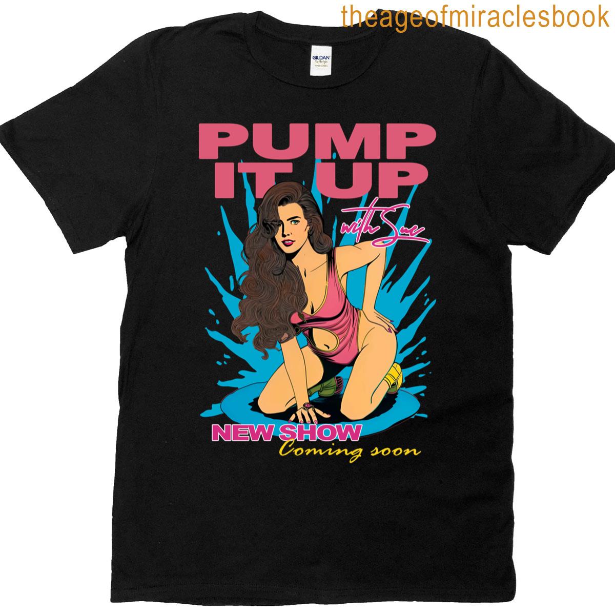 Pump It Up With Sue The Substance Essential T-shirt