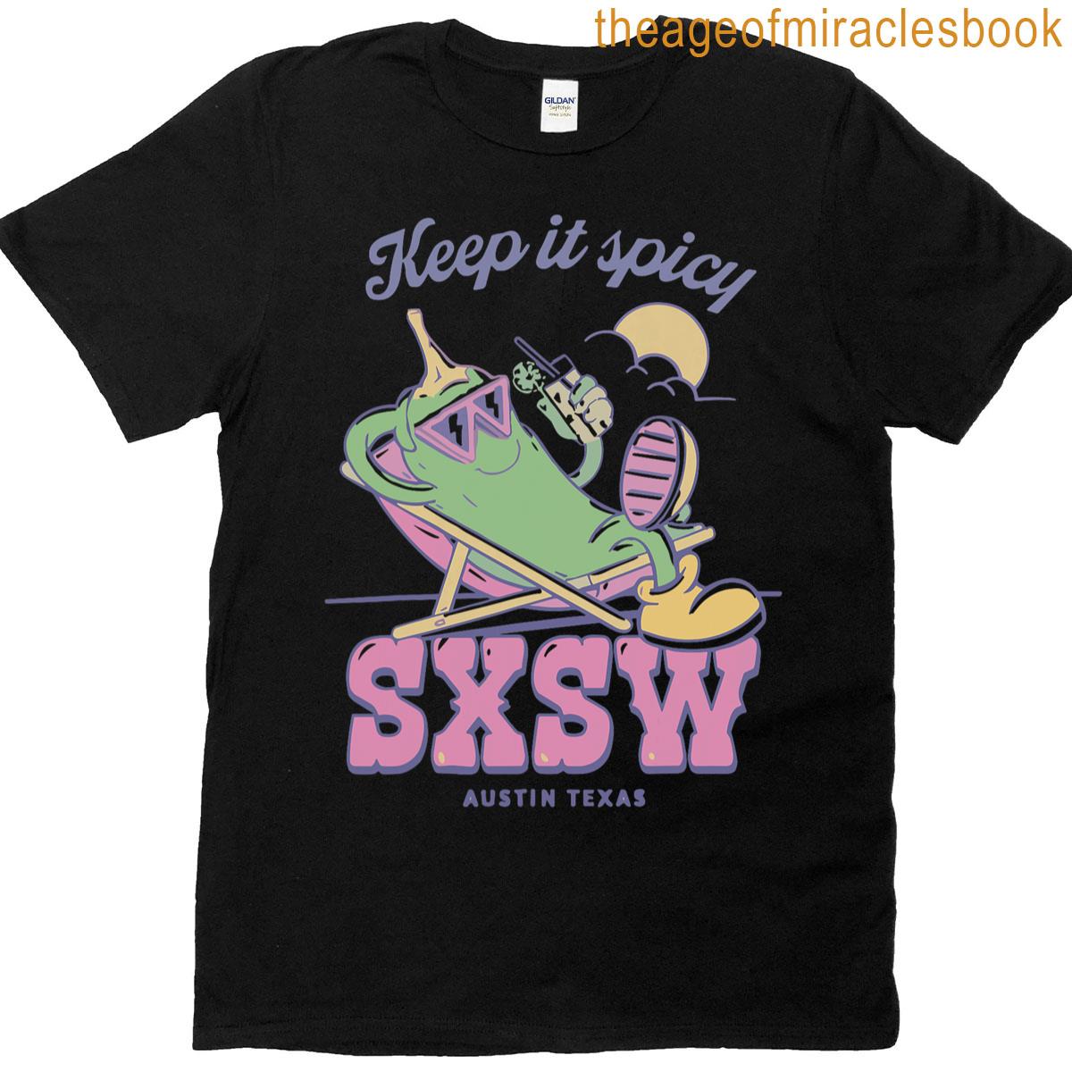 Sxsw Keep It Spicy Austin Texas T-shirt