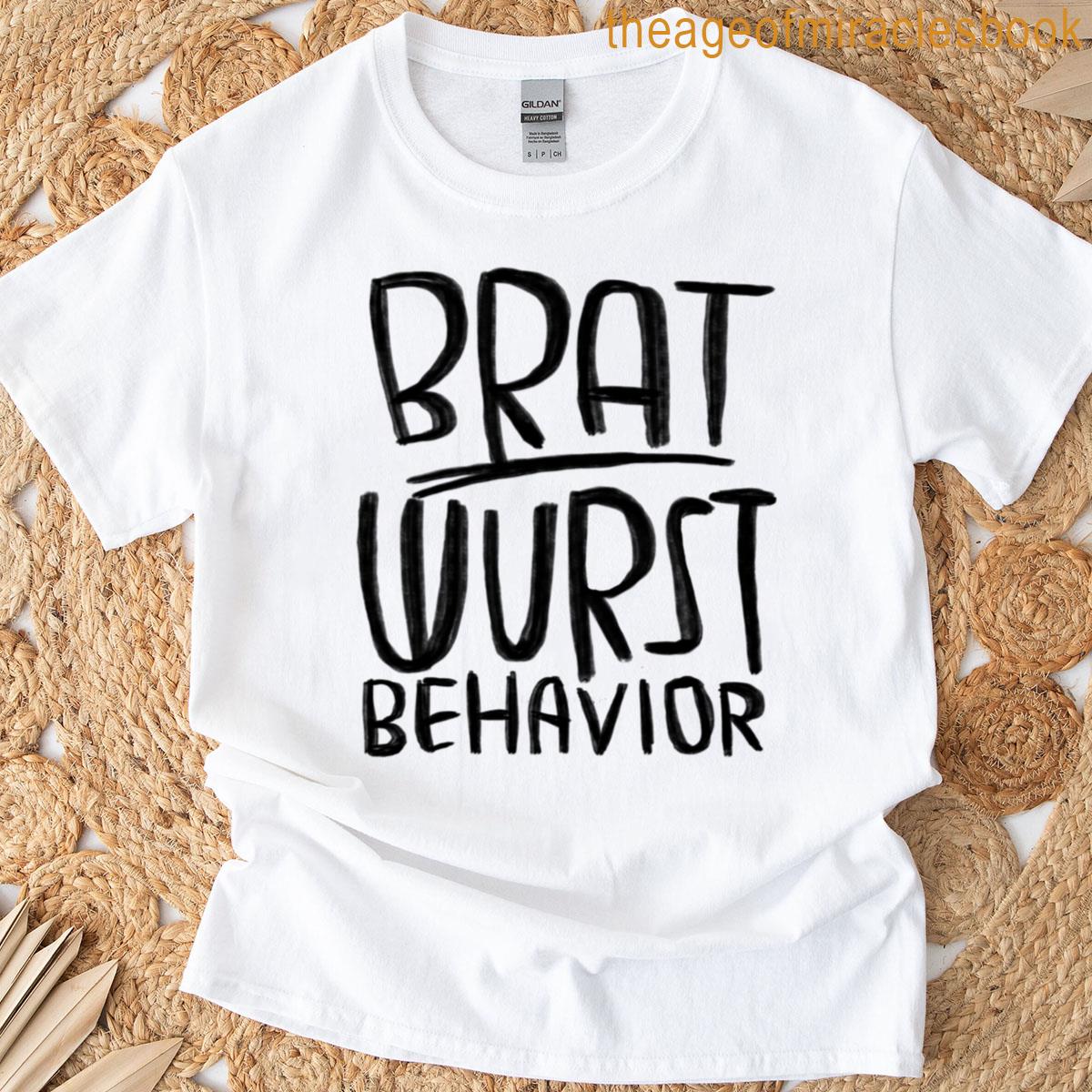 Bratwurst Pun Brat Wurst Behavior T-shirt