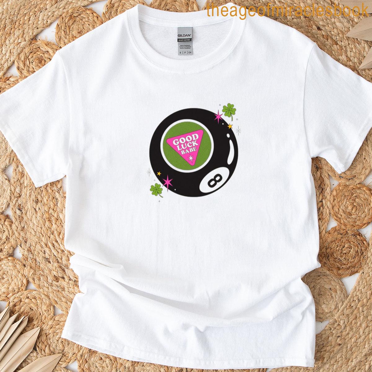 Good Luck Babe 8 Ball T-shirt