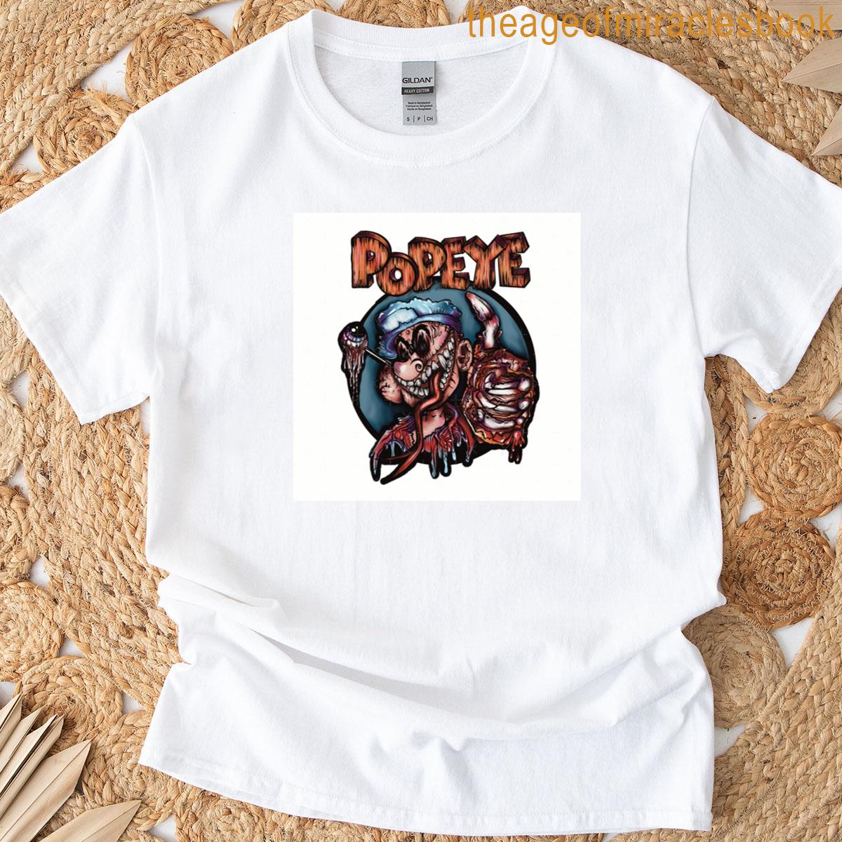 Popeye Has Gone Bad T-shirt