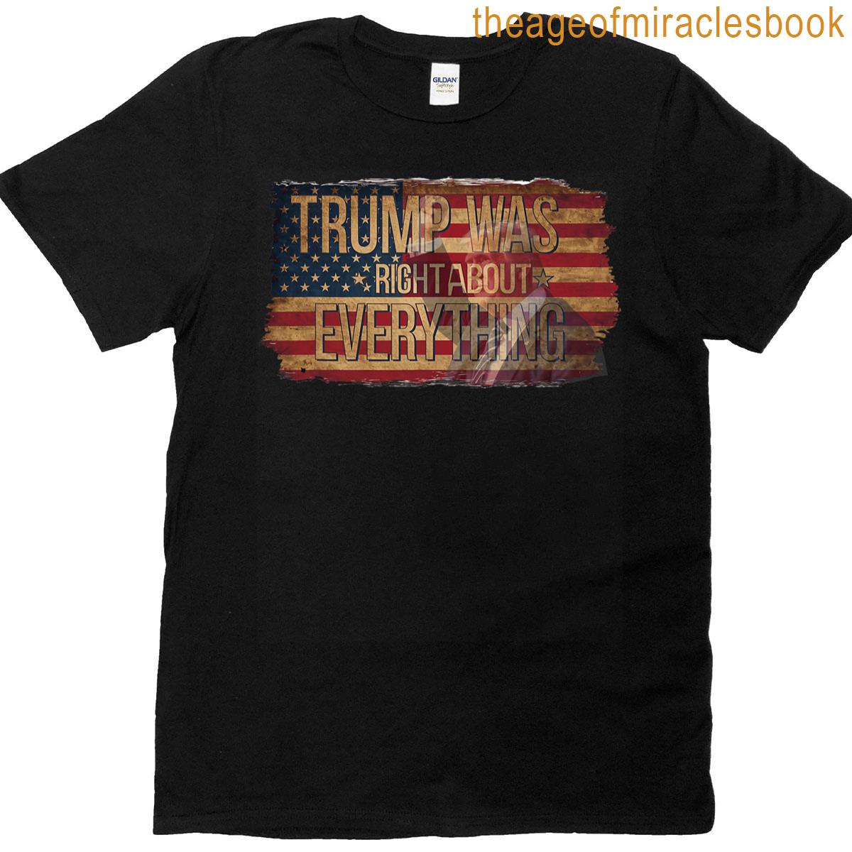 Trump Was Right About Everything T-shirt
