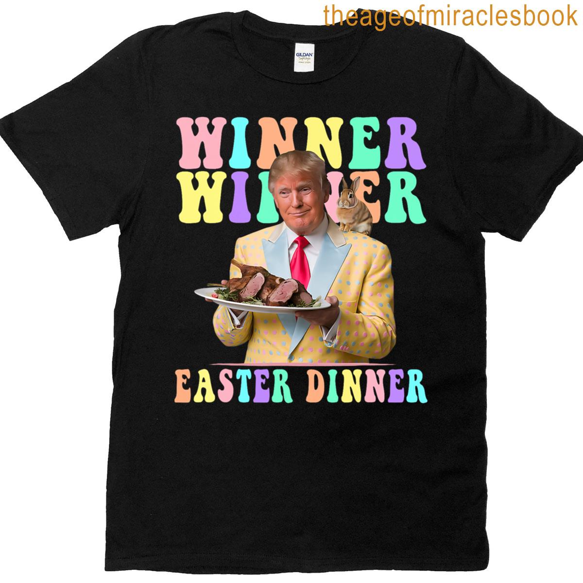 Winner Winner Easter Dinner Funny Trump Bunny Happy Easter T-shirt