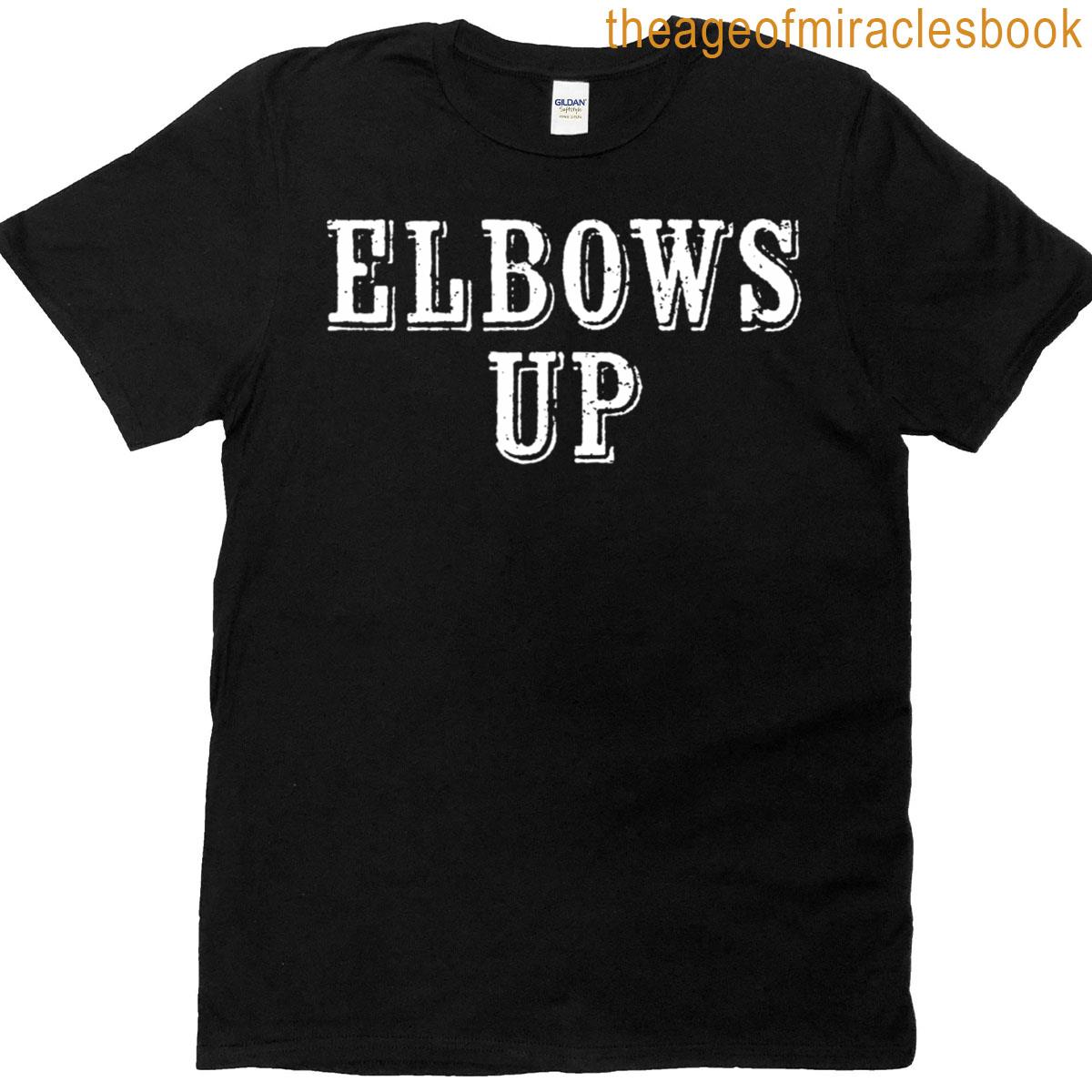 Elbows Up T-shirt
