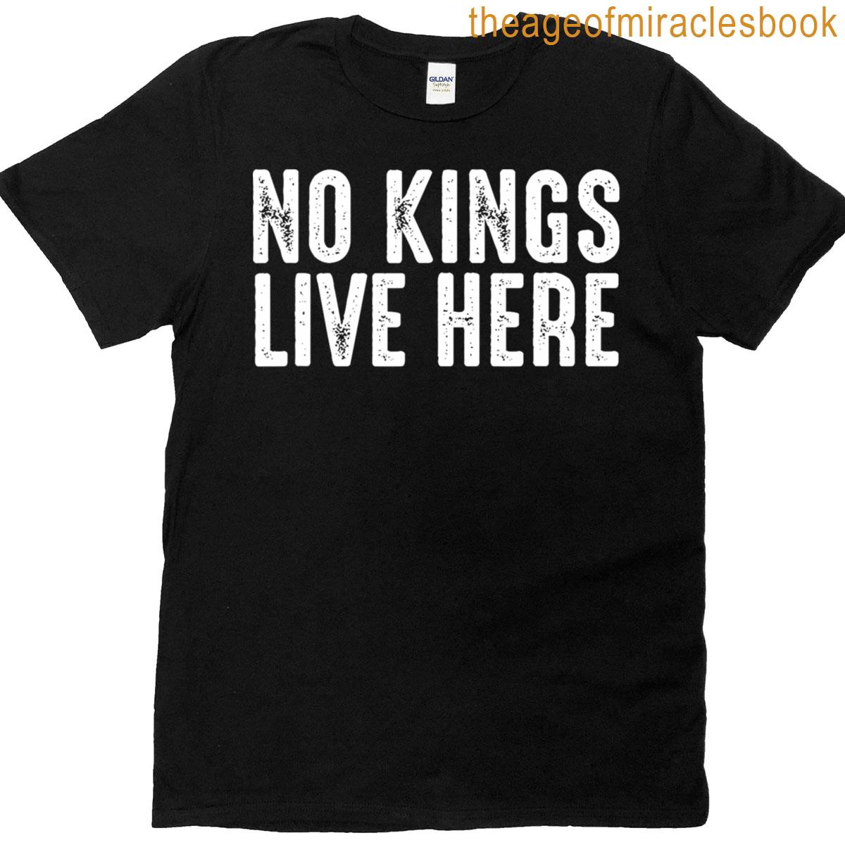 No Kings Live Here Mens T-shirt