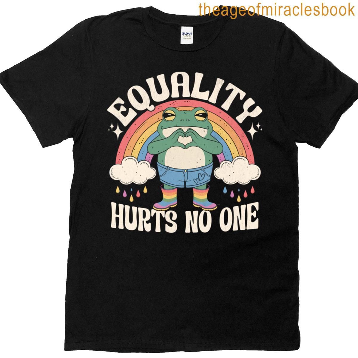 Equality Hurts No One Funny Cute Frog T-shirt