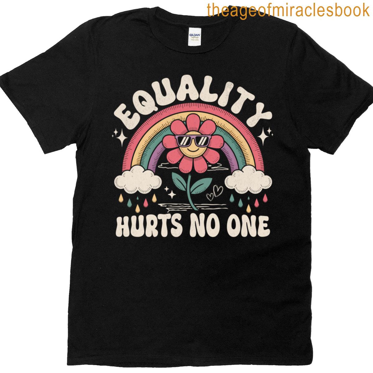 Equality Hurts No One T-shirt