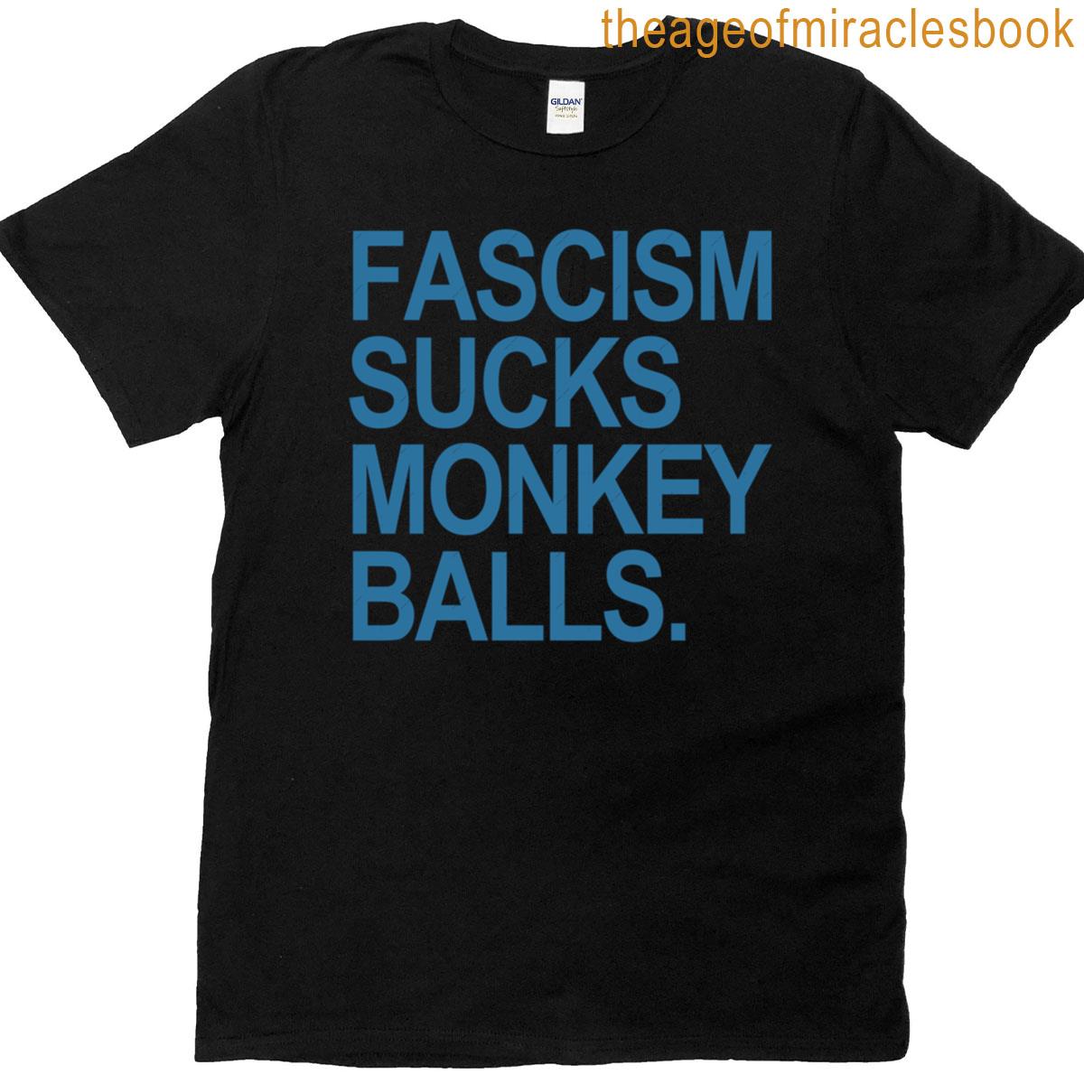 Fascism Sucks Monkey Balls Blue T-shirt