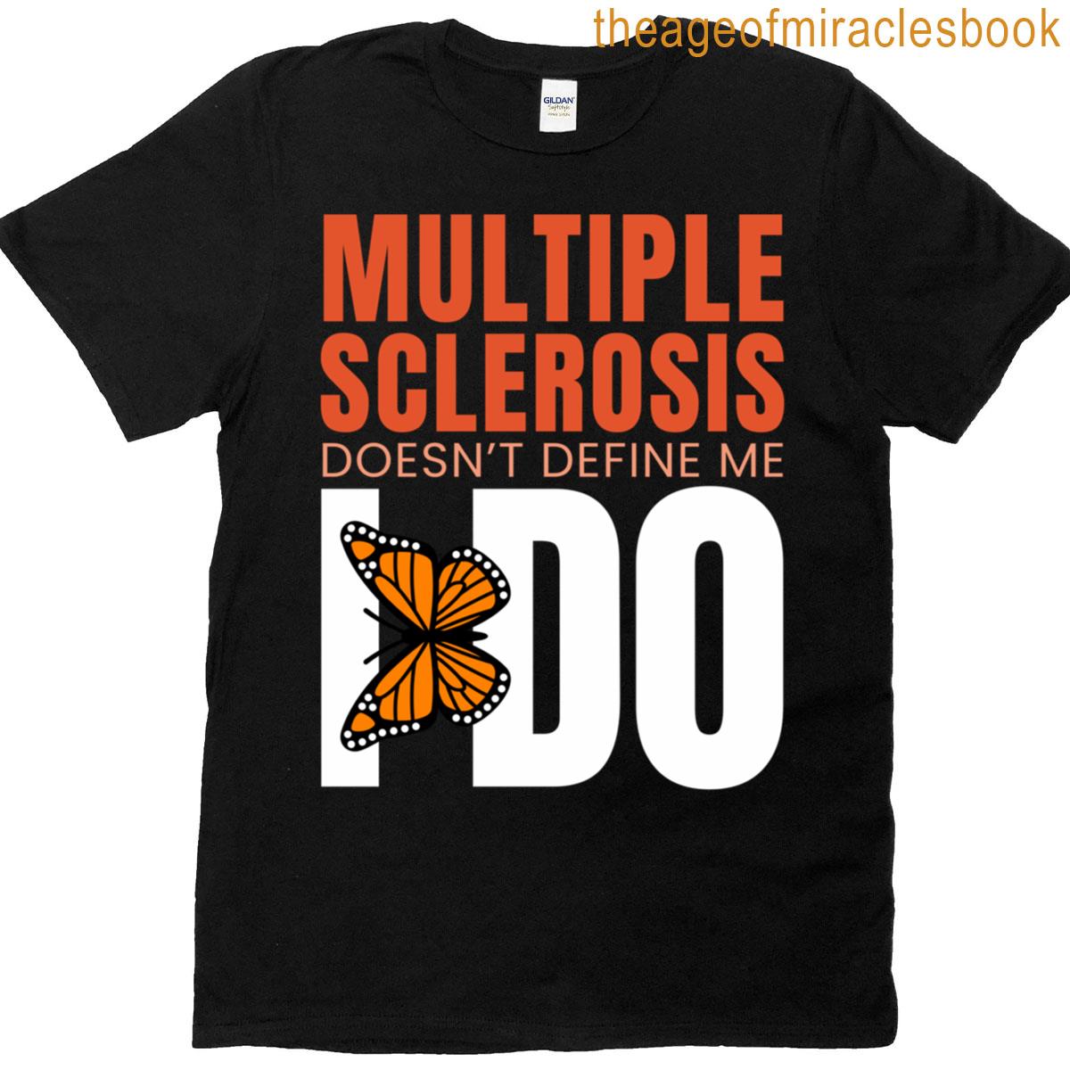 Multiple Sclerosis Doesn’t Define Me Multiple Sclerosis Ms Awareness Month T-shirt