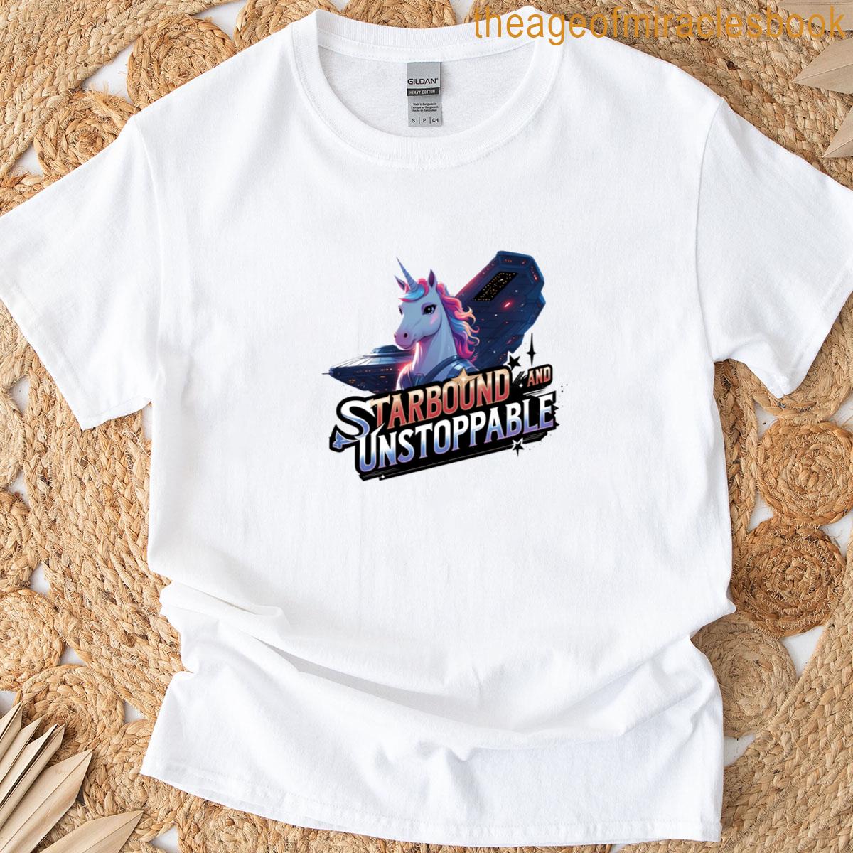 Starbound And Unstoppable Unicorn T-shirt