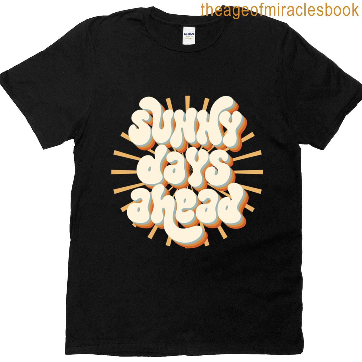 Sunny Days Ahead T-shirt