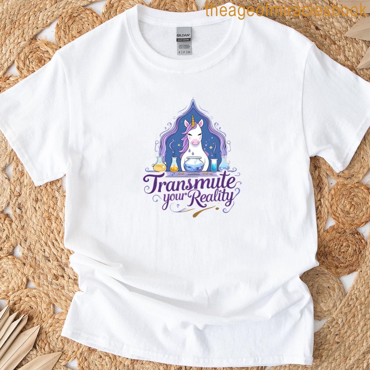 Transmute Your Reality Unicorn T-shirt