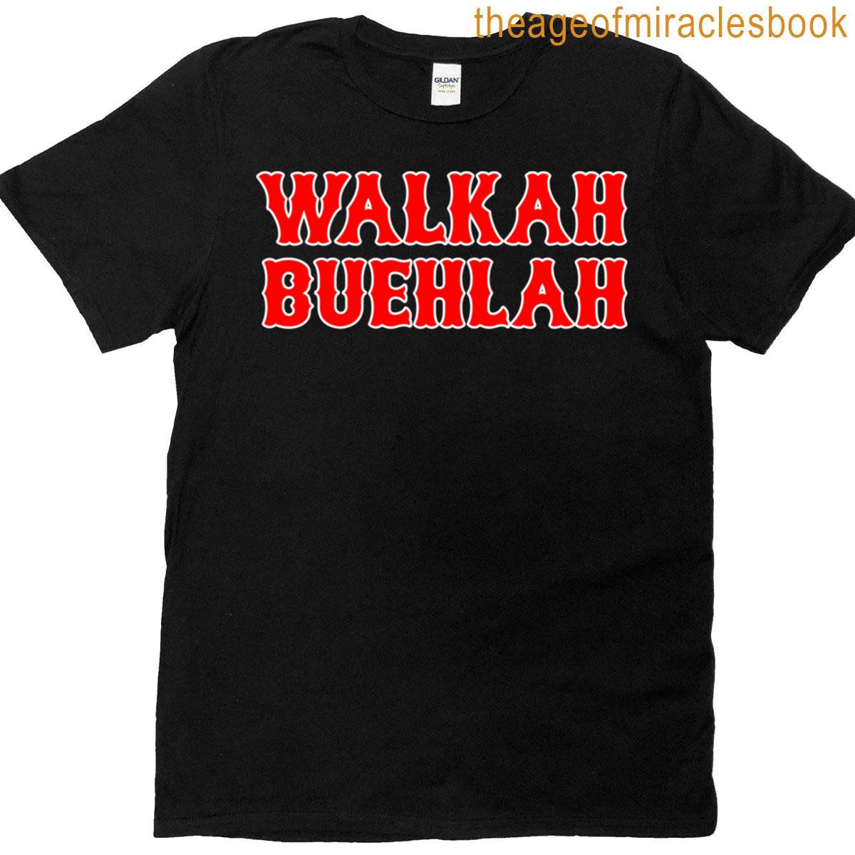 Walkah Buehlah Apparel T-shirt