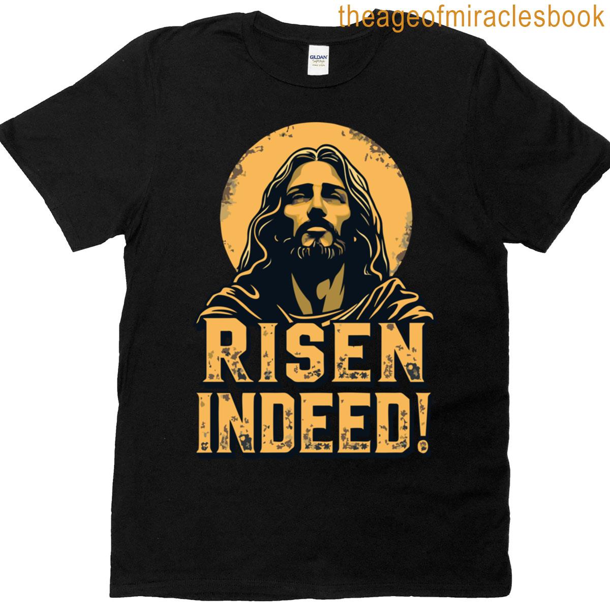Easter Indeed Risen Classic Portrait T-shirt T-shirt