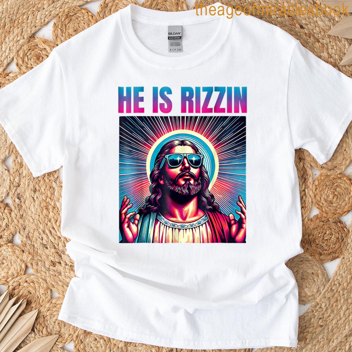 He Is Rizzin Happy Easter Day T-shirt