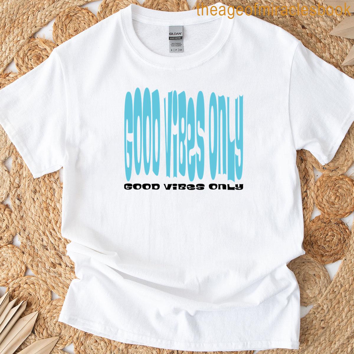 Good Vibes Only T-shirt
