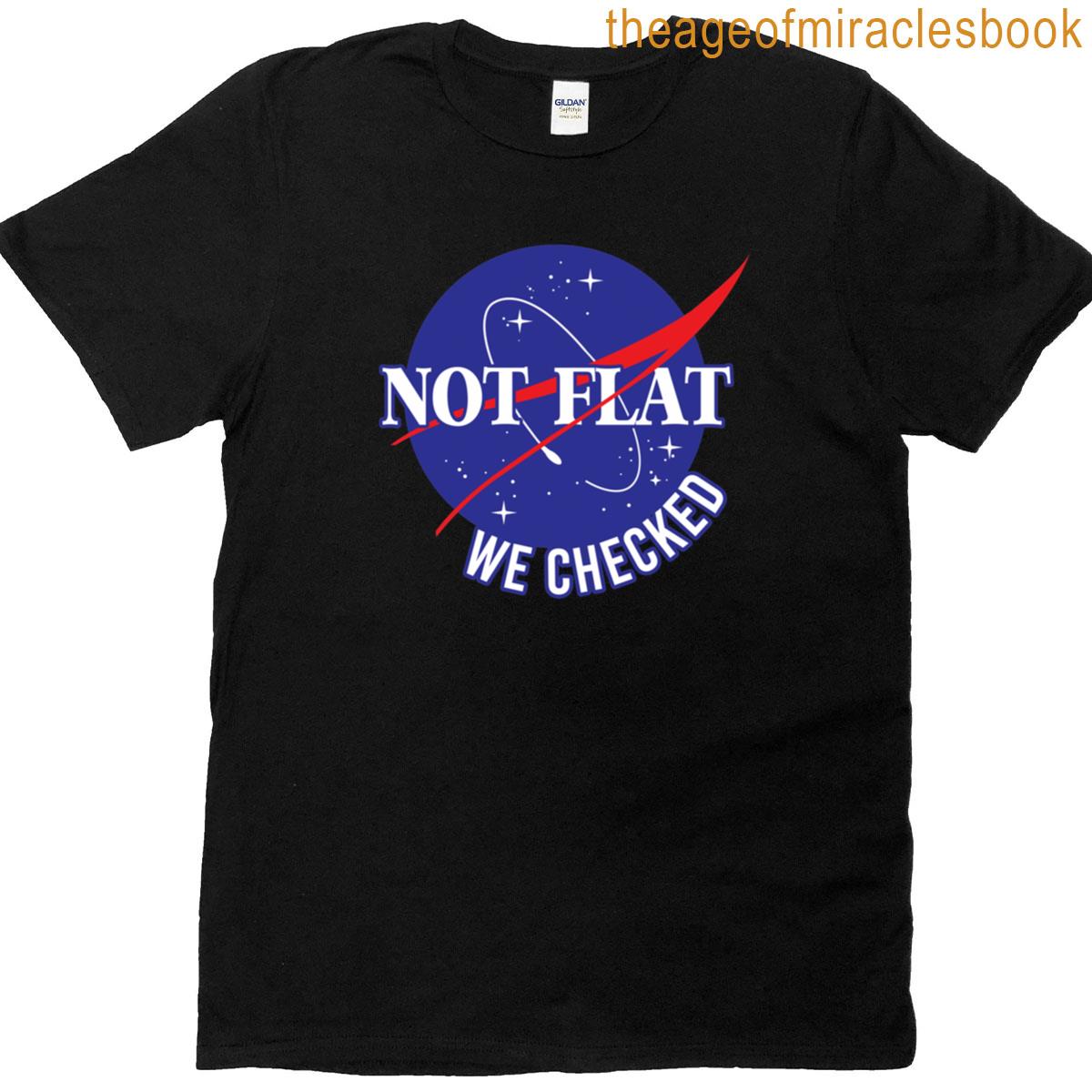 Nasa Not Flat We Checked T-shirt