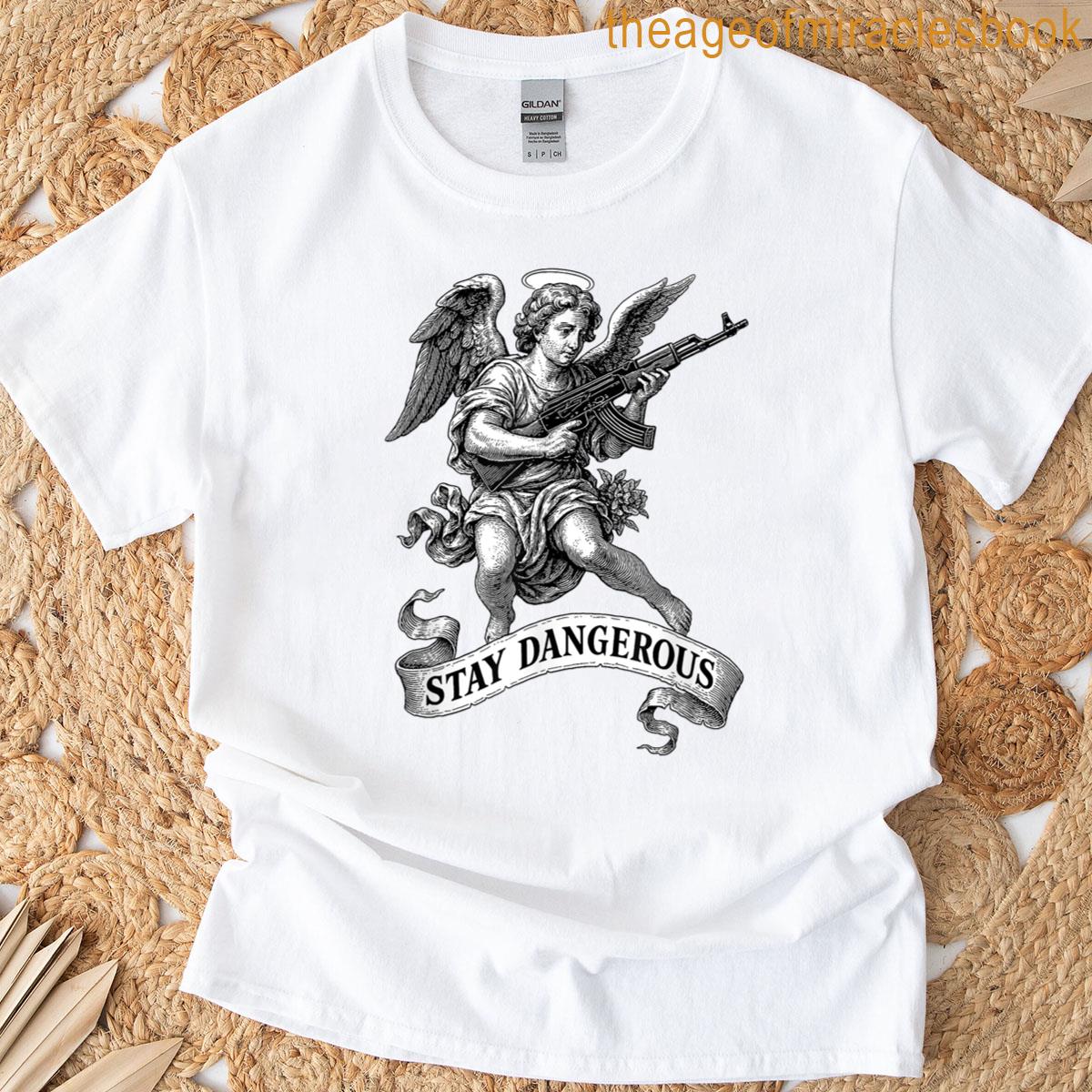 Stay Dangerous T-shirt