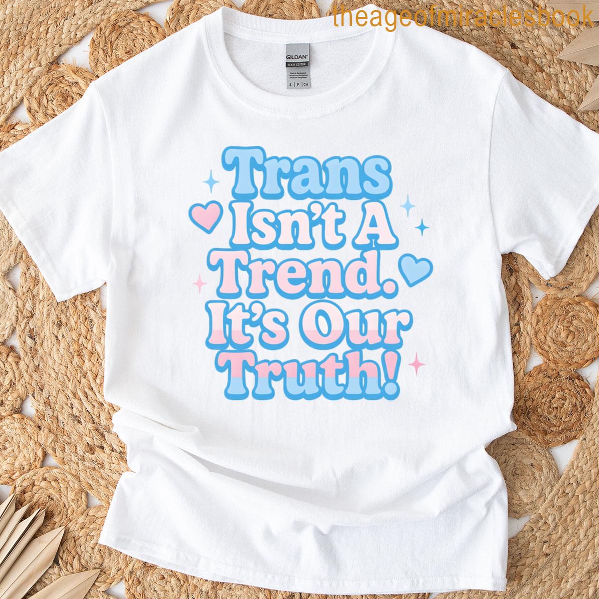 Trans Isnt A Trend – Design 1 T-shirt