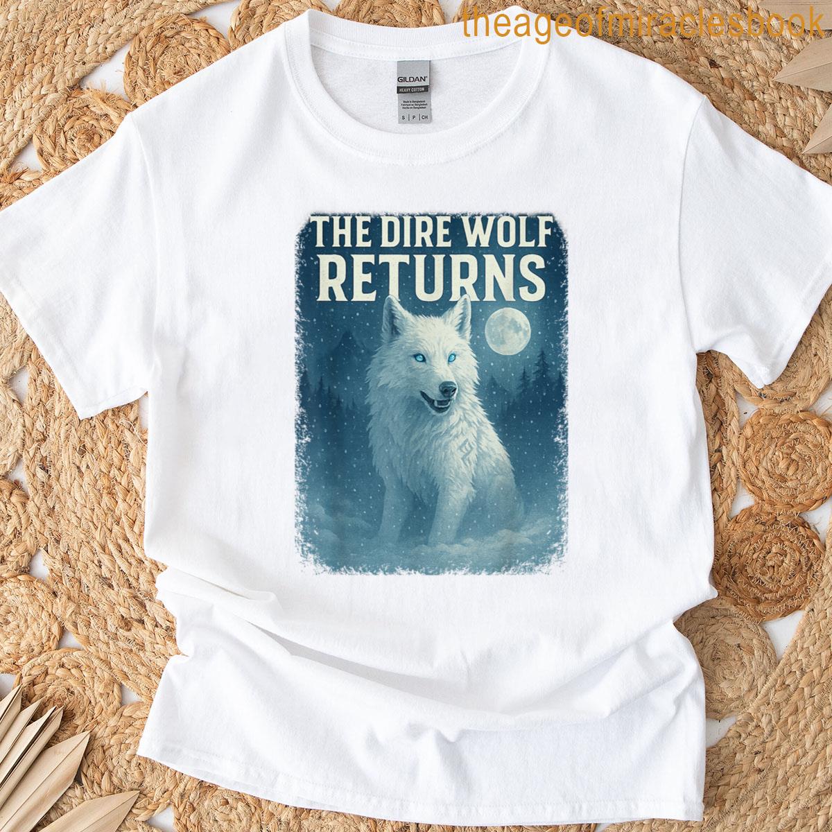 Funny The Dire Wolf Returns Dire Wolf T-shirt
