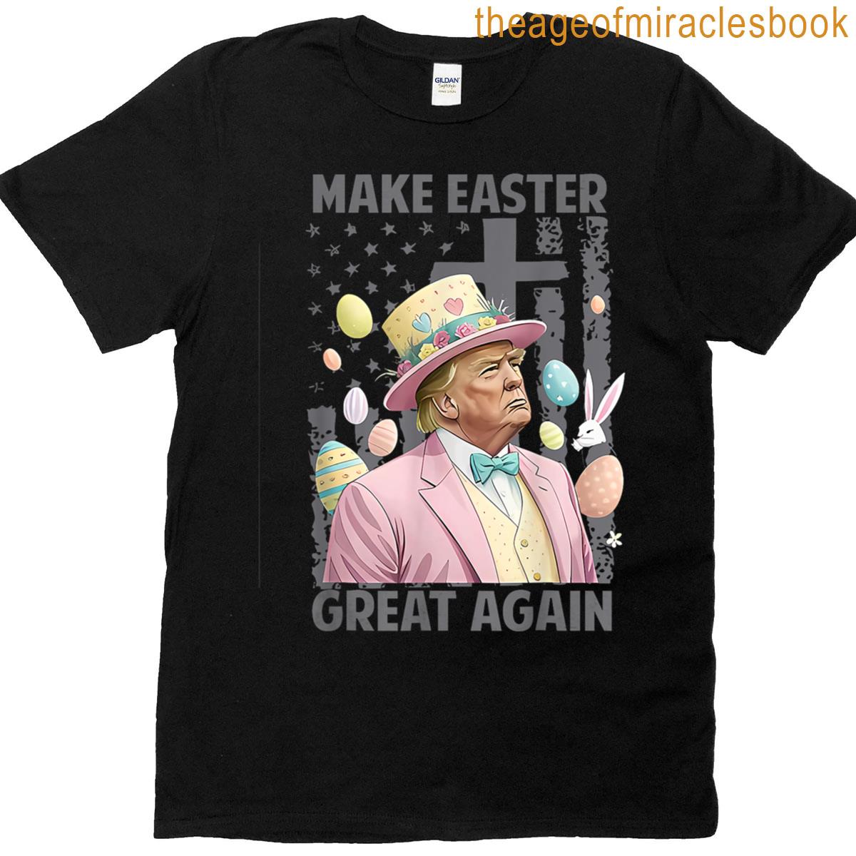 Make Easter Great Again Funny Trump Bunny Spring Hunt Eggs T-shirt