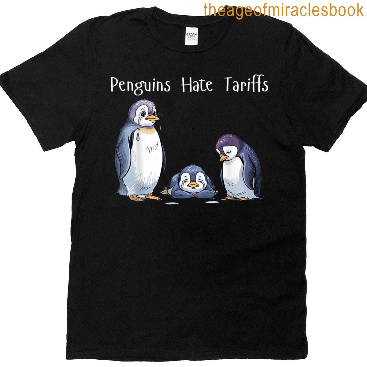 Penguins Resist Against Tariffs Penguins Hate Tariffs Funny T-shirt
