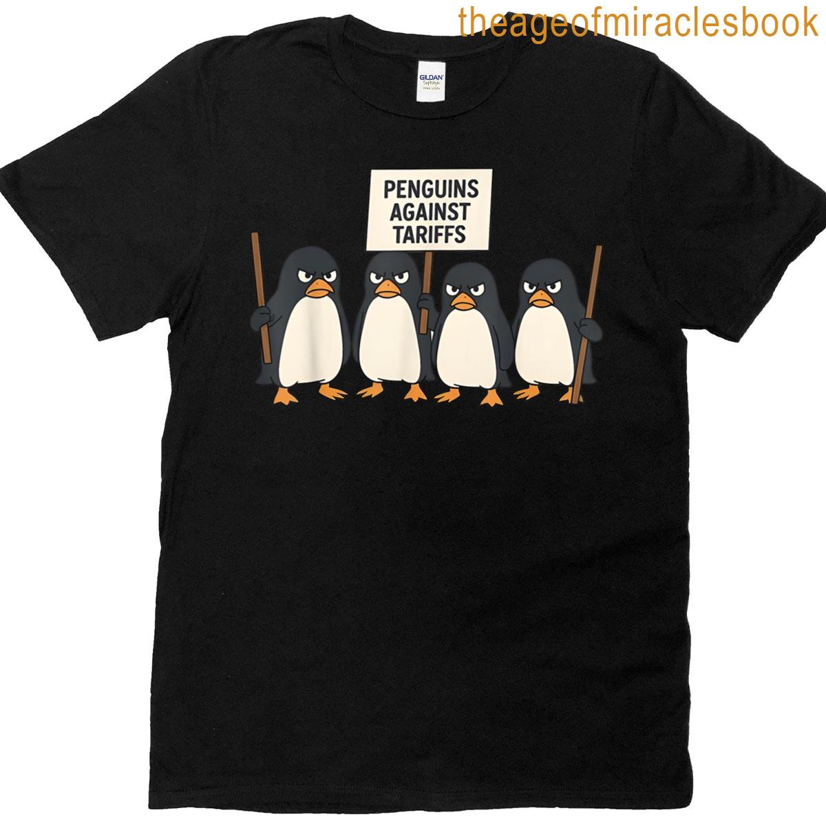 Funny Penguin Tariff Penguins Protest Against Tariffs T-shirt