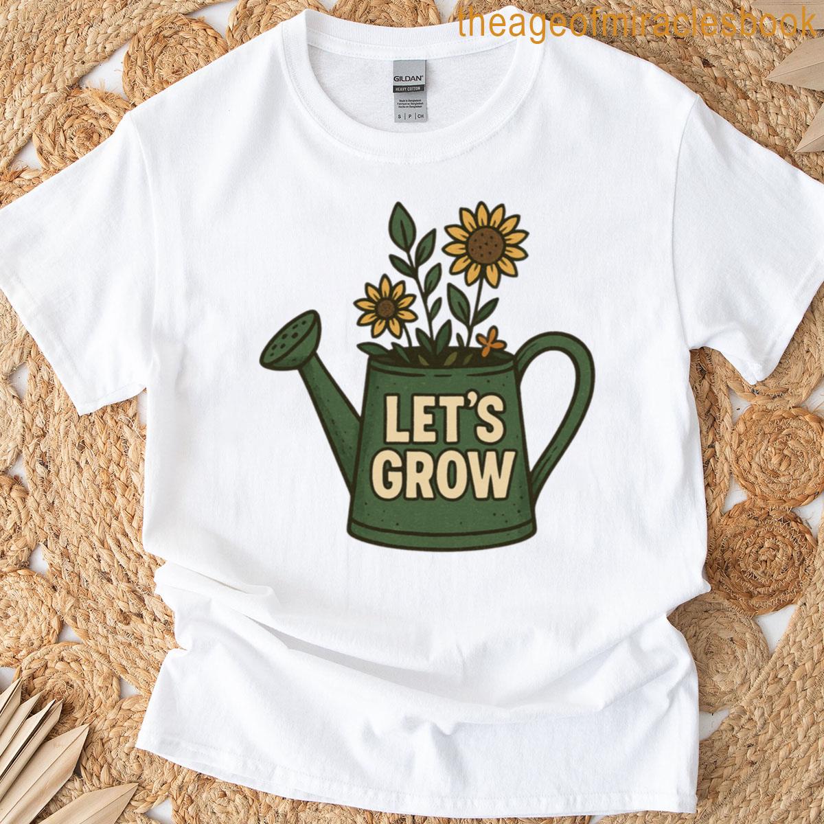 Lets Grow T-shirt