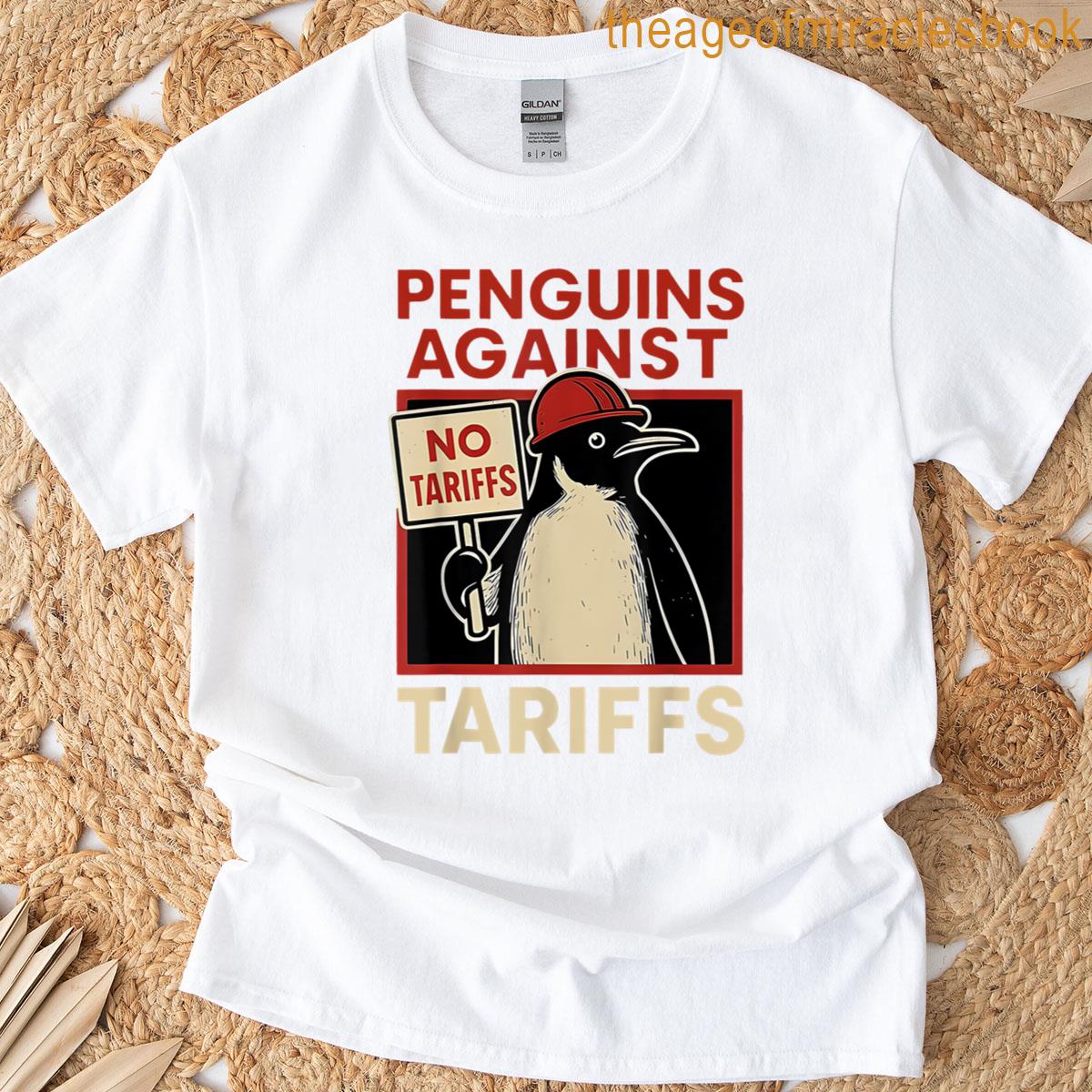 No Tariffs Penguin Resist Penguins Protest Against Tariffs T-shirt