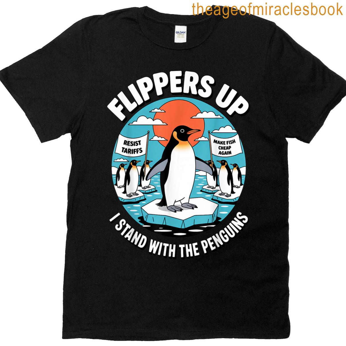Penguin Protest Resist Tariffs Make Fish Cheap Again Gift T-shirt