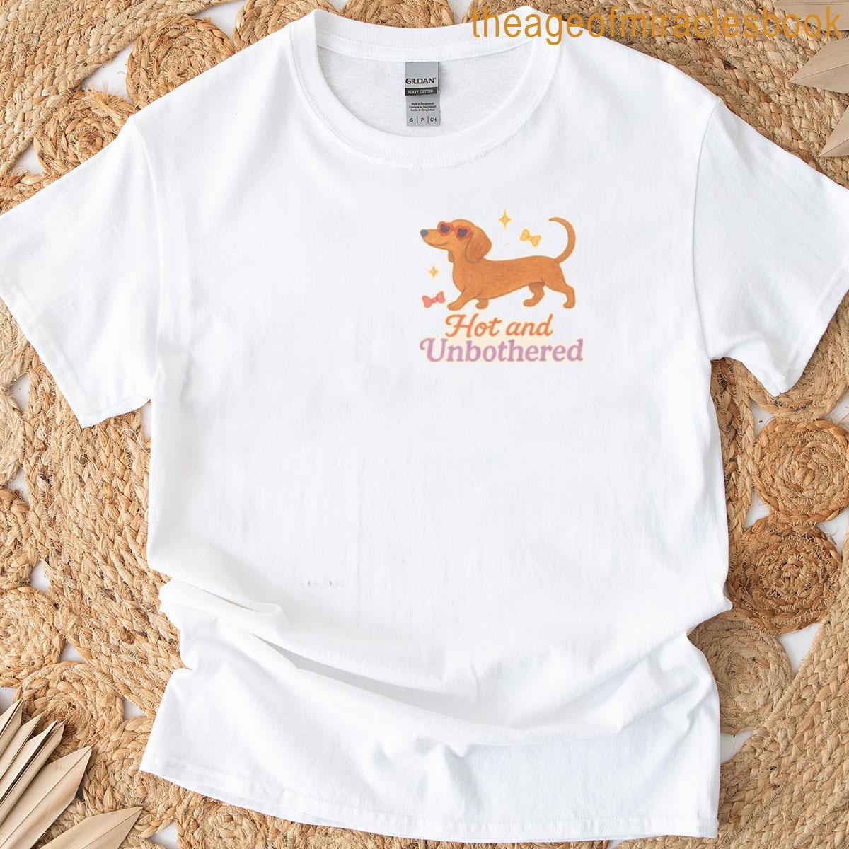 Hot And Unbothered T-shirt