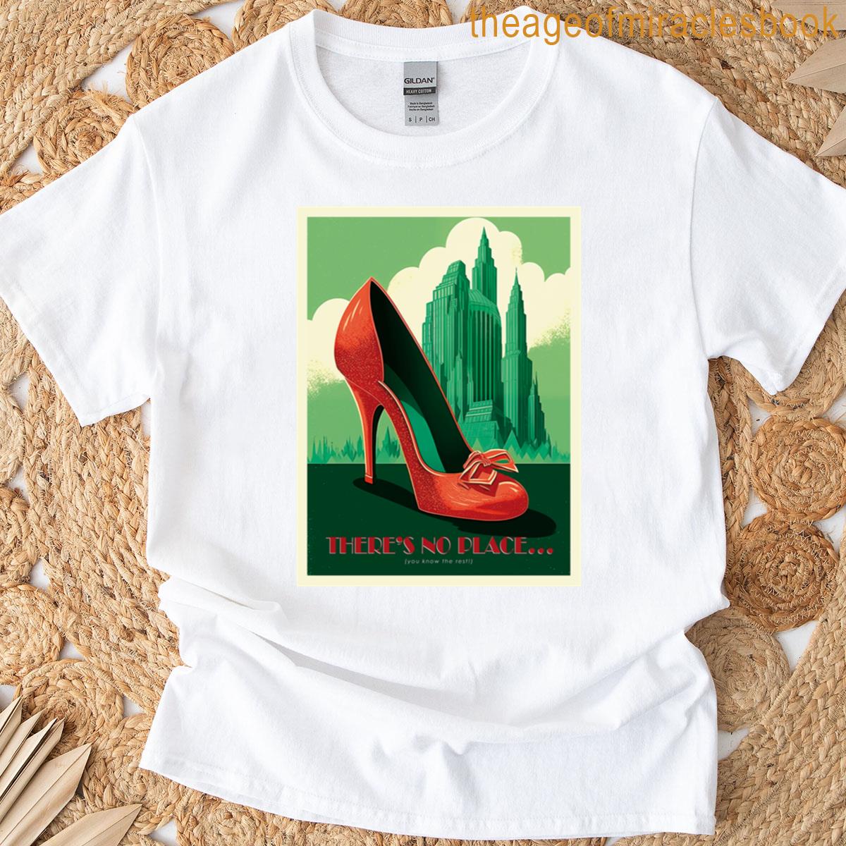 Theres No Place T-shirt