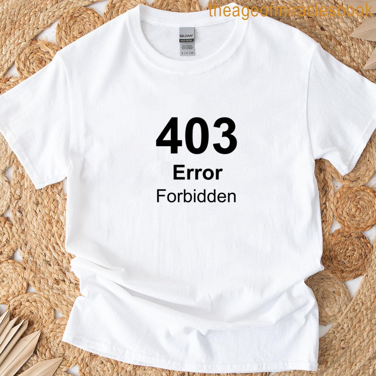 403 Error Access To Motivation Is Forbidden Unique T-shirt