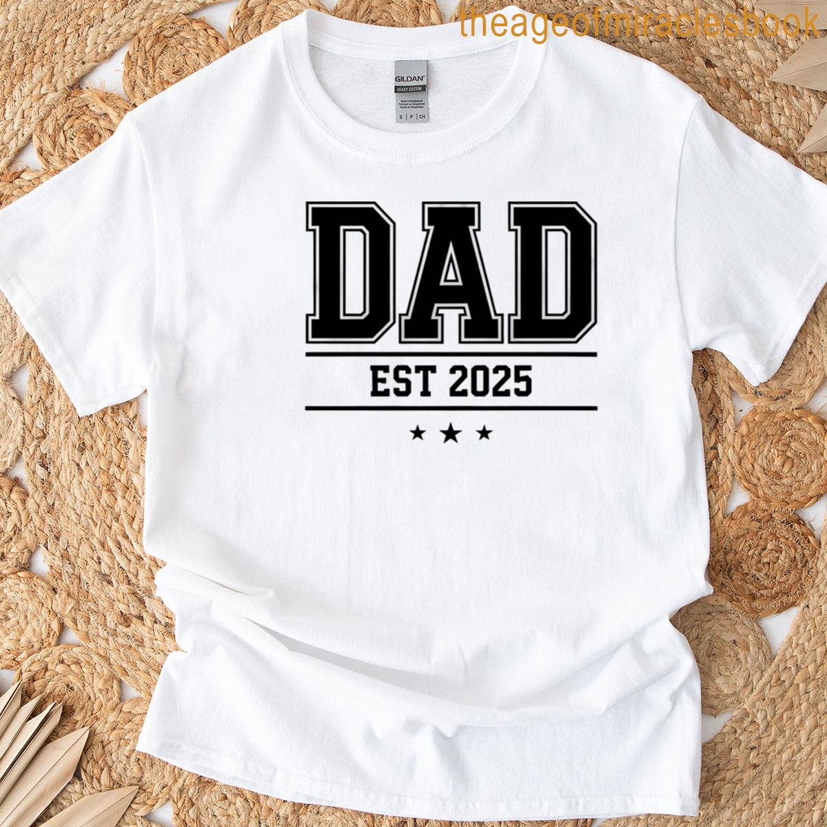 Dad Est 2025 T-shirt