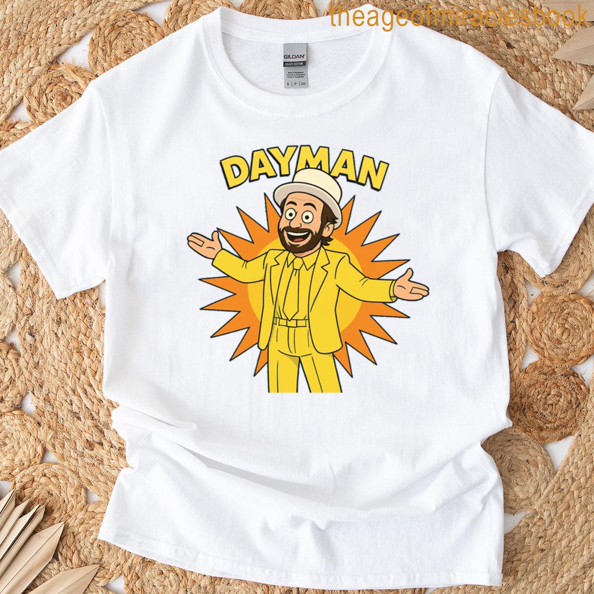 Dayman Aaaaaaaaaaa T-shirt