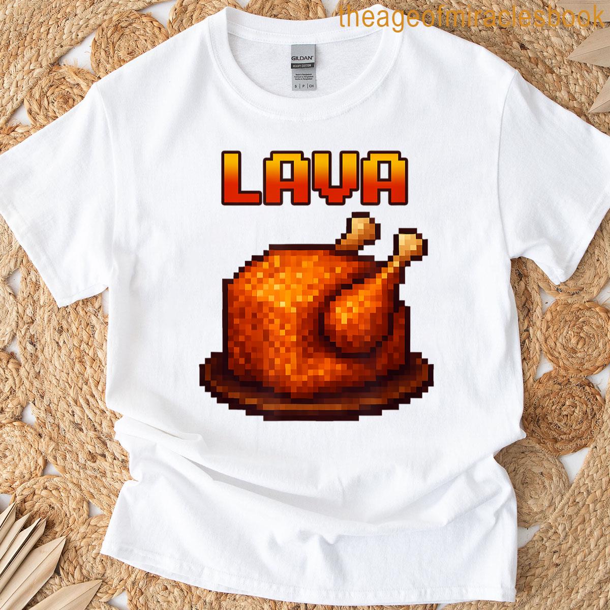 Make Some Lava Chicken T-shirt