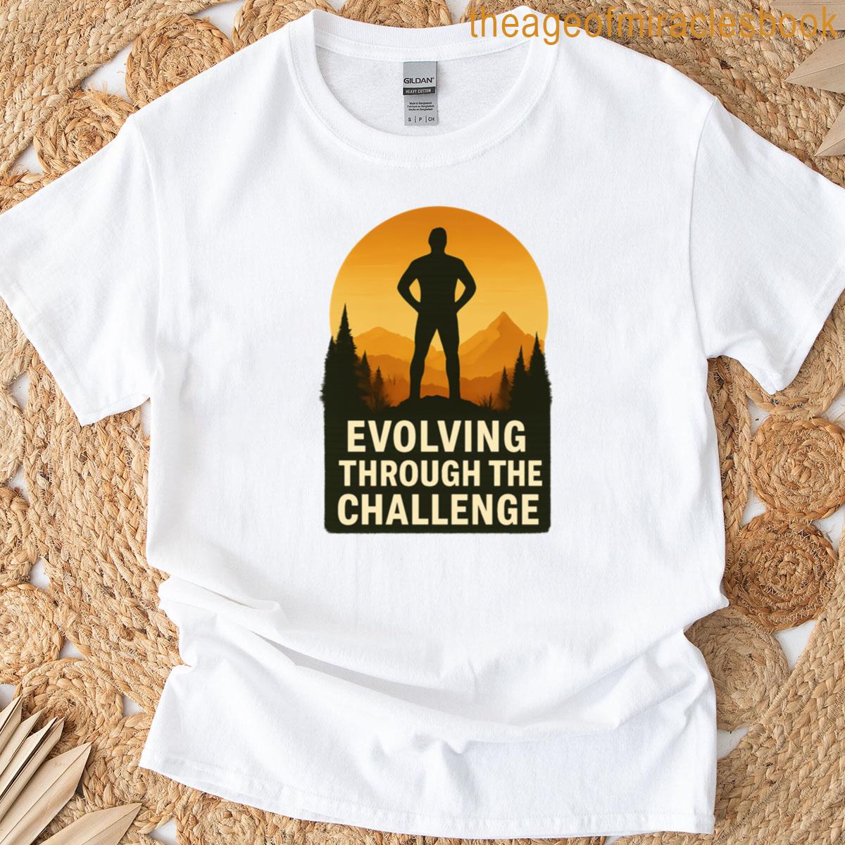 Evolving Through The Challenge T-shirt