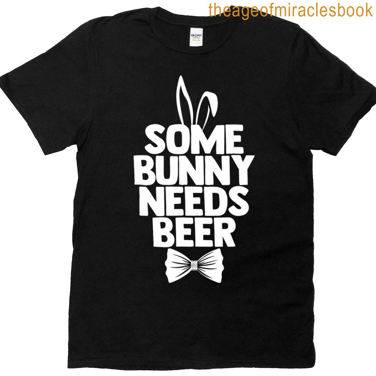 Funny Easter Tee Men Some Bunny Needs Beer Happy Easter Day T-shirt