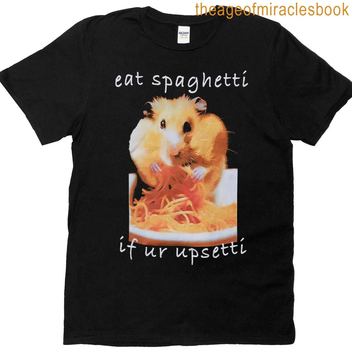 Hamster Spaghetti Upsetti T-shirt