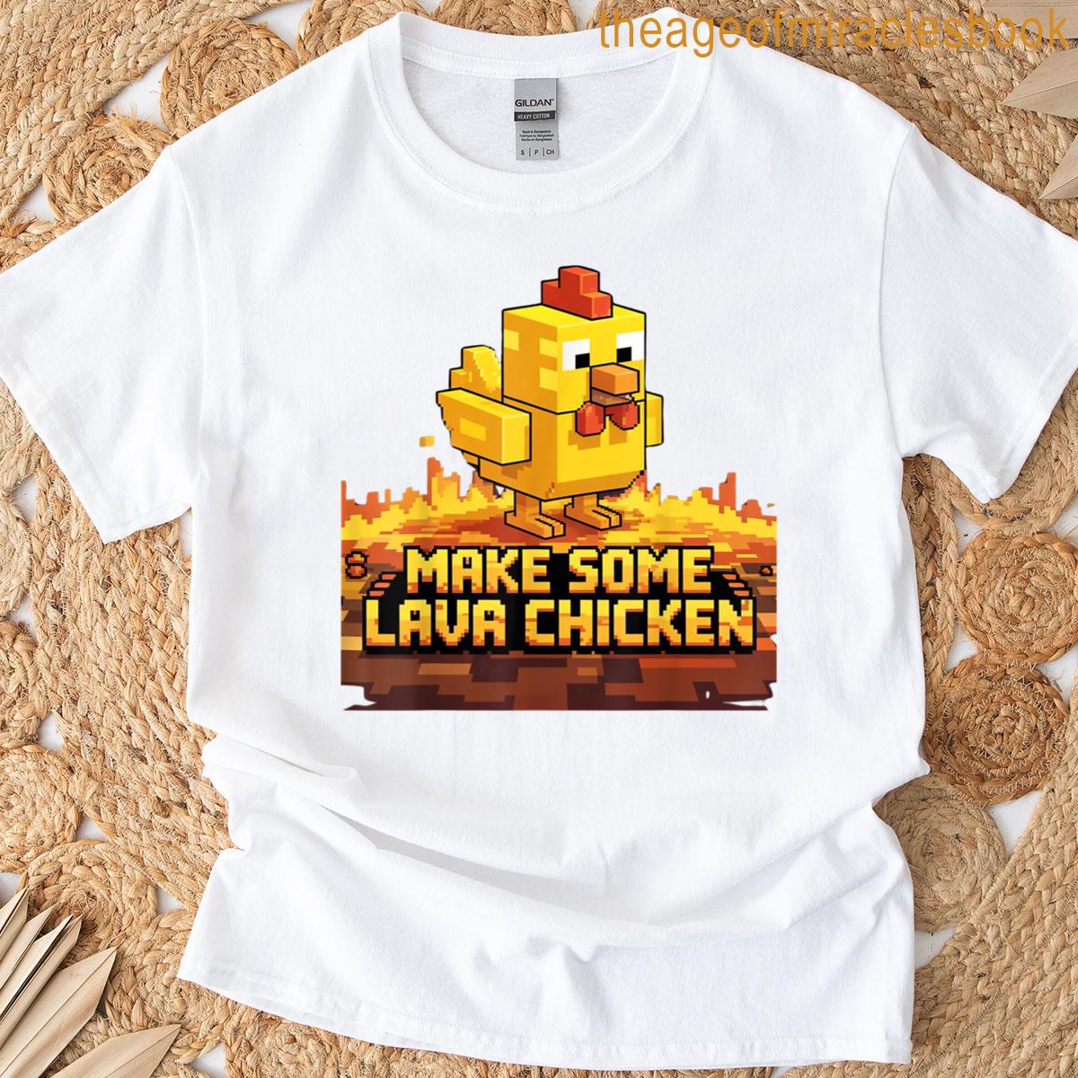 Make Some Lava Chicken Pixel Art T-shirt