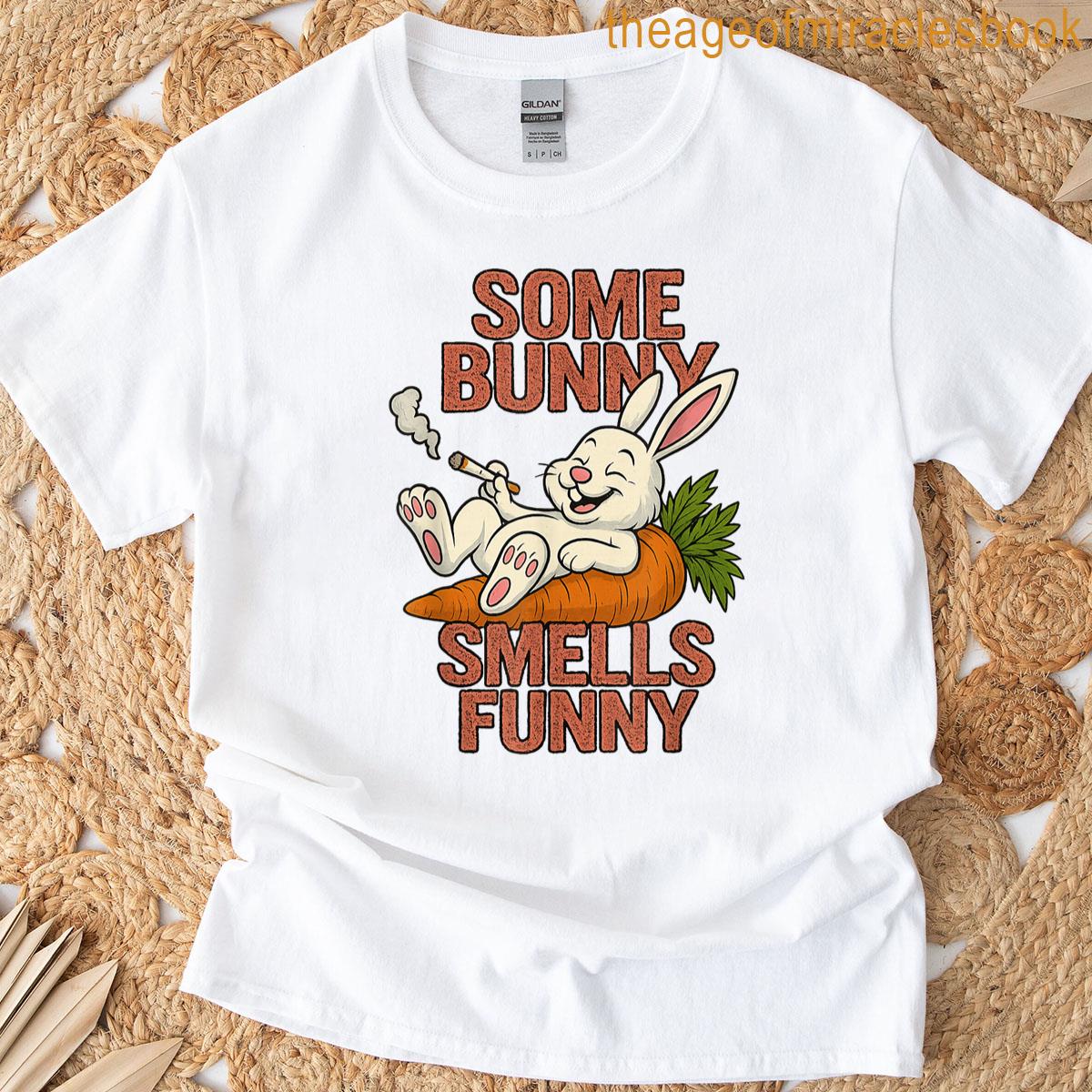 The Bunny Smells Funny Easter T-shirt