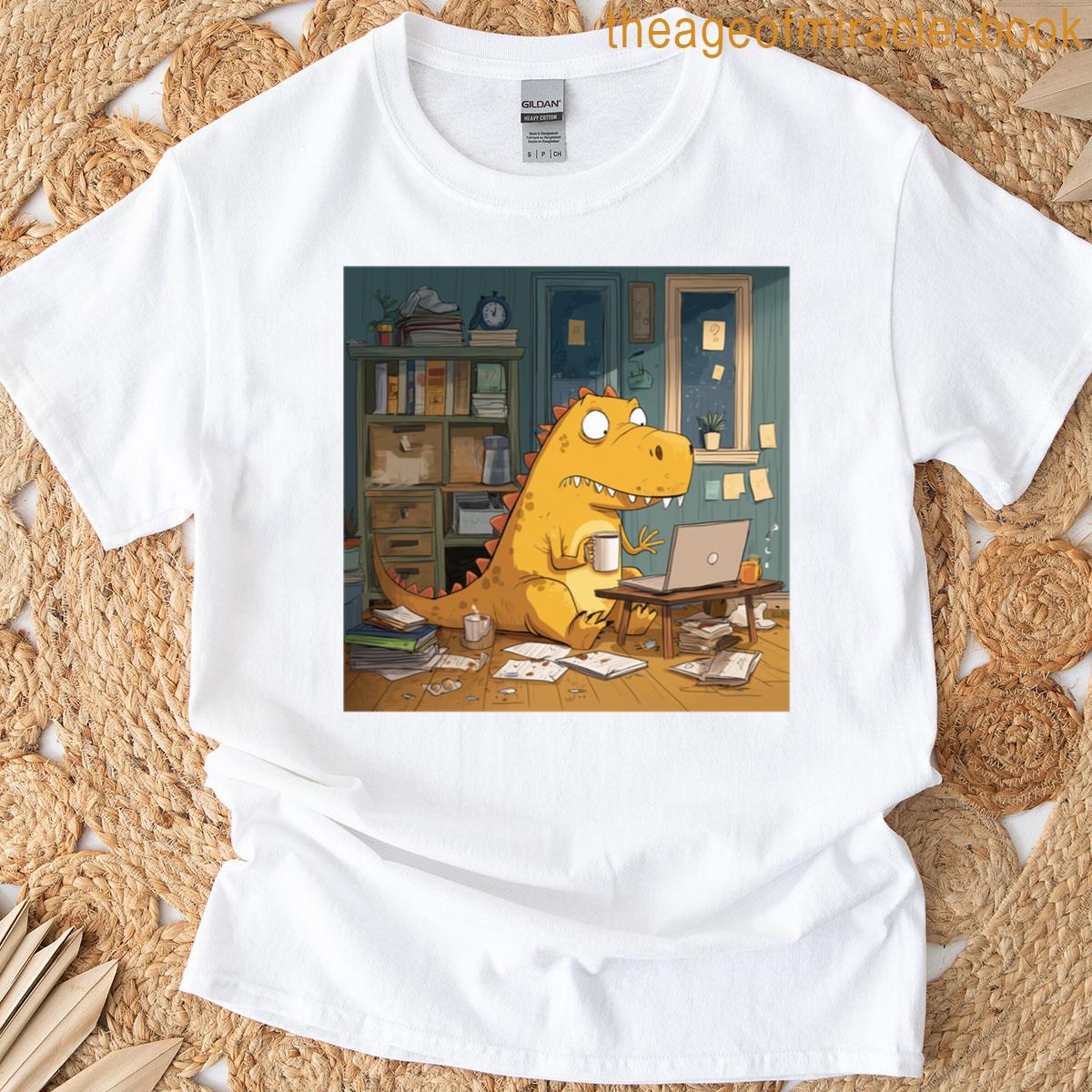 Dino Deadlines Work-from-home Extinction Mode T-shirt