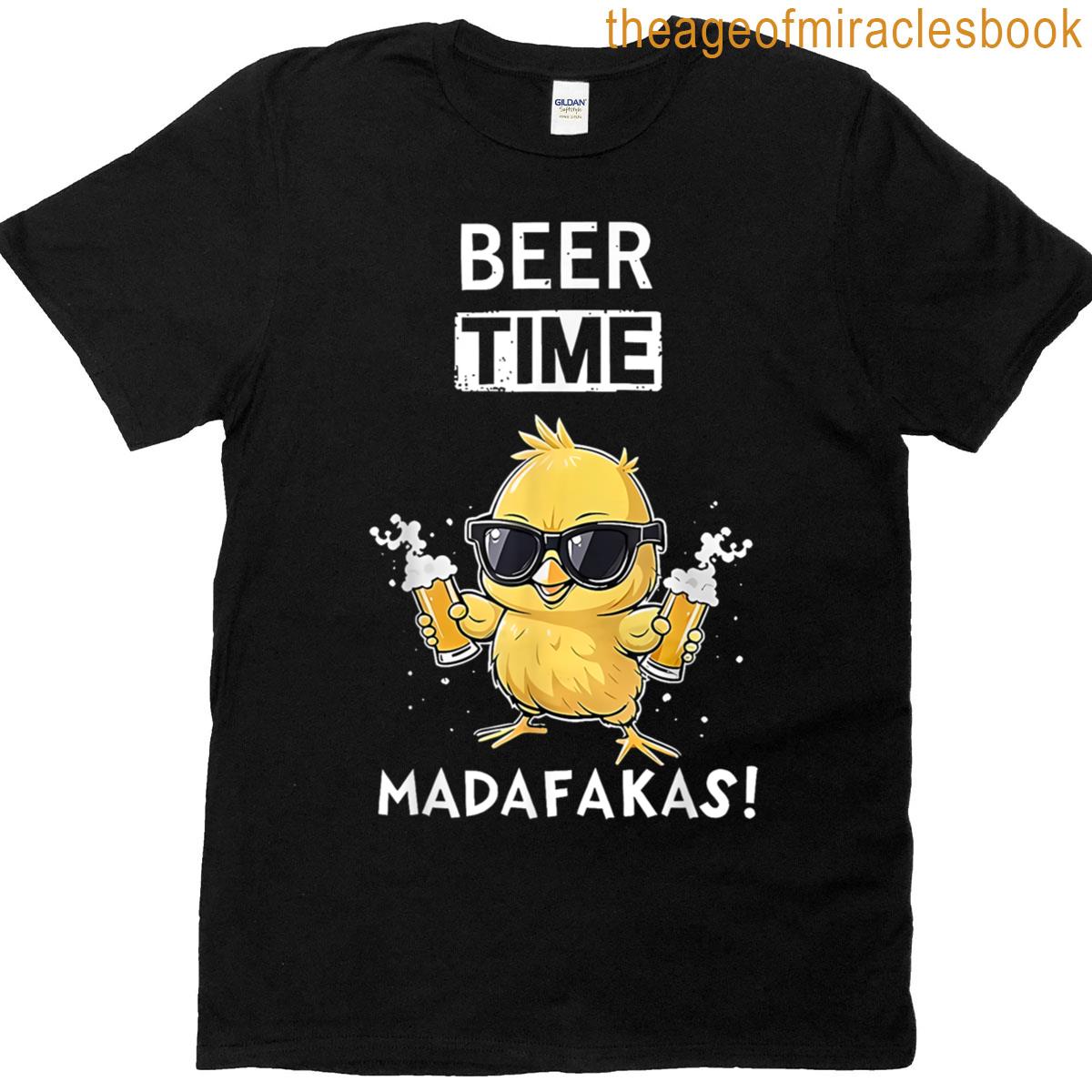 Beer Time Madafakas T-shirt