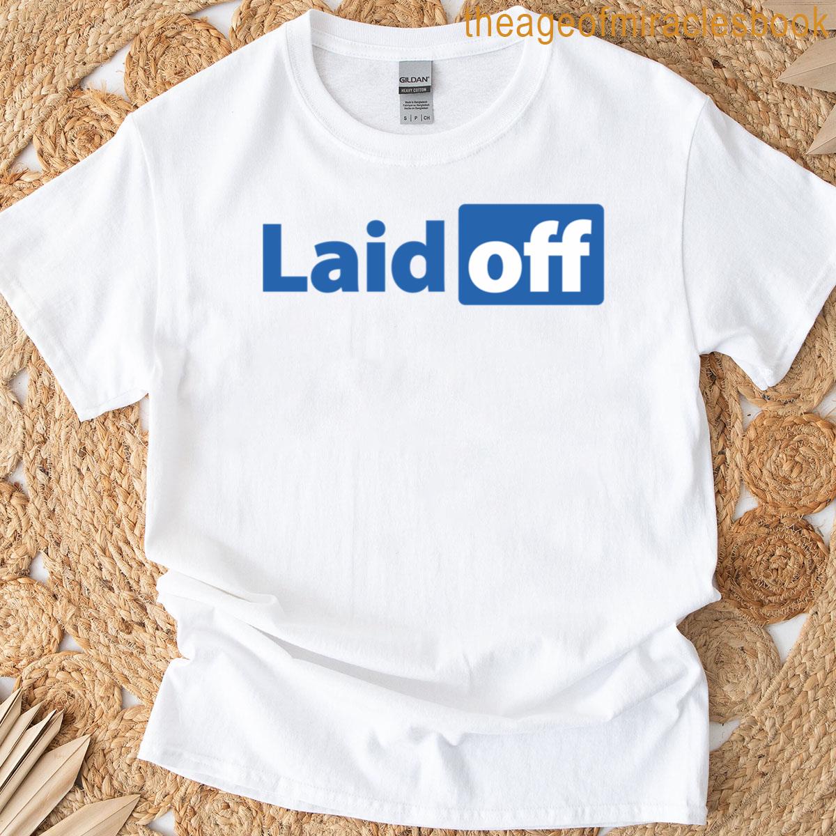 Laid Off T-shirt
