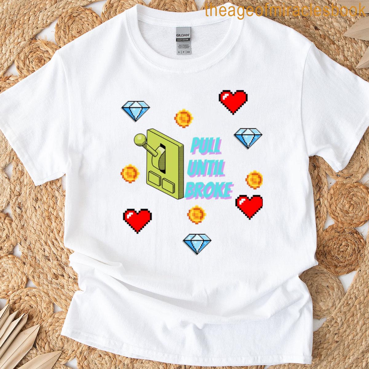Pull Until Broke Gacha Gamer Pixel Art T-shirt
