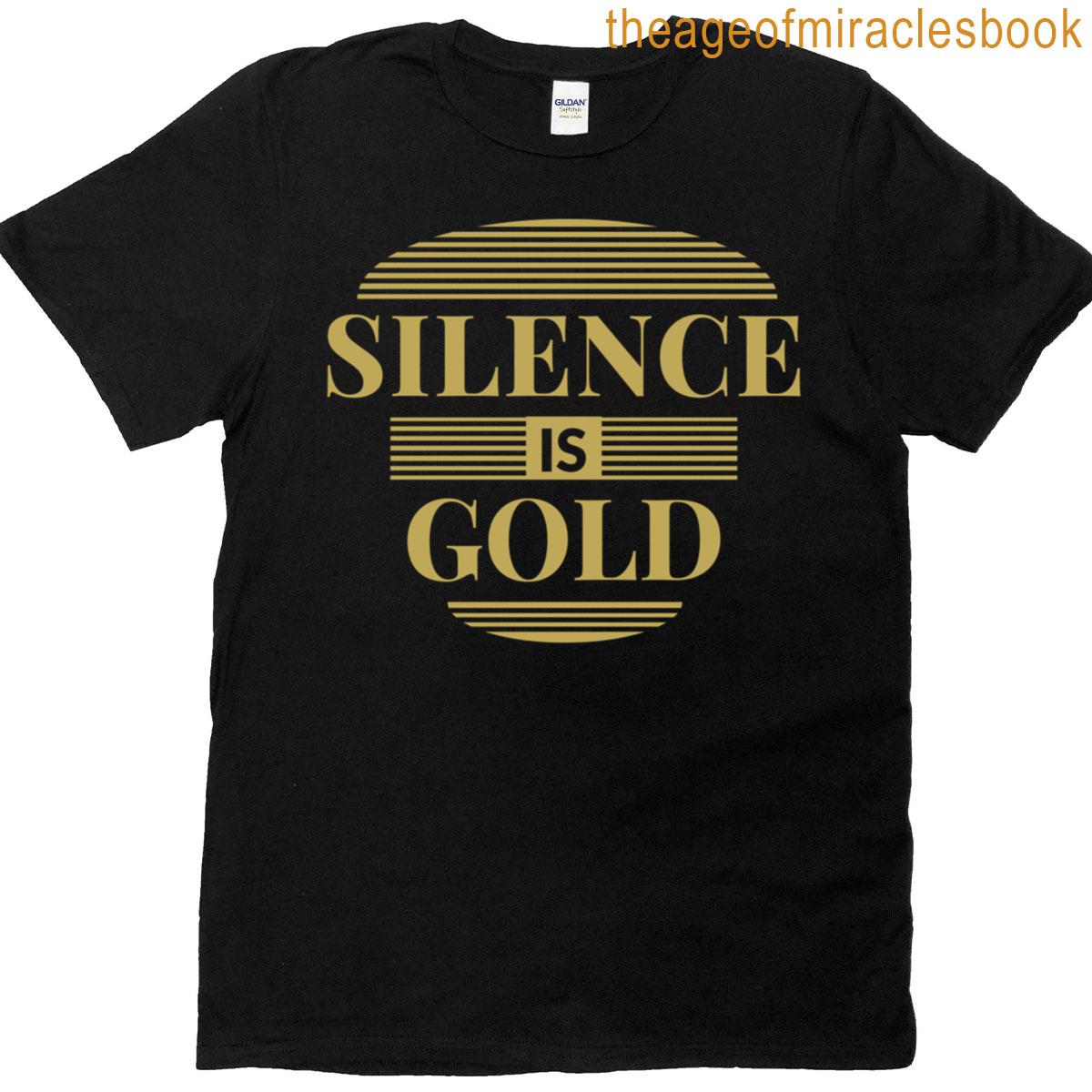 Silence Is Gold T-shirt