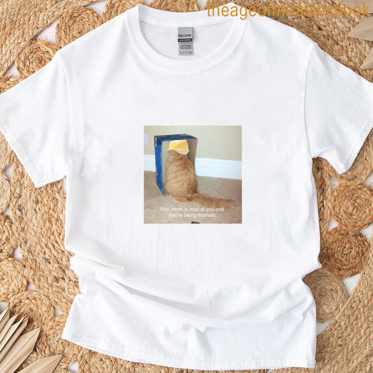 When Youre Mad And Dramatic T-shirt