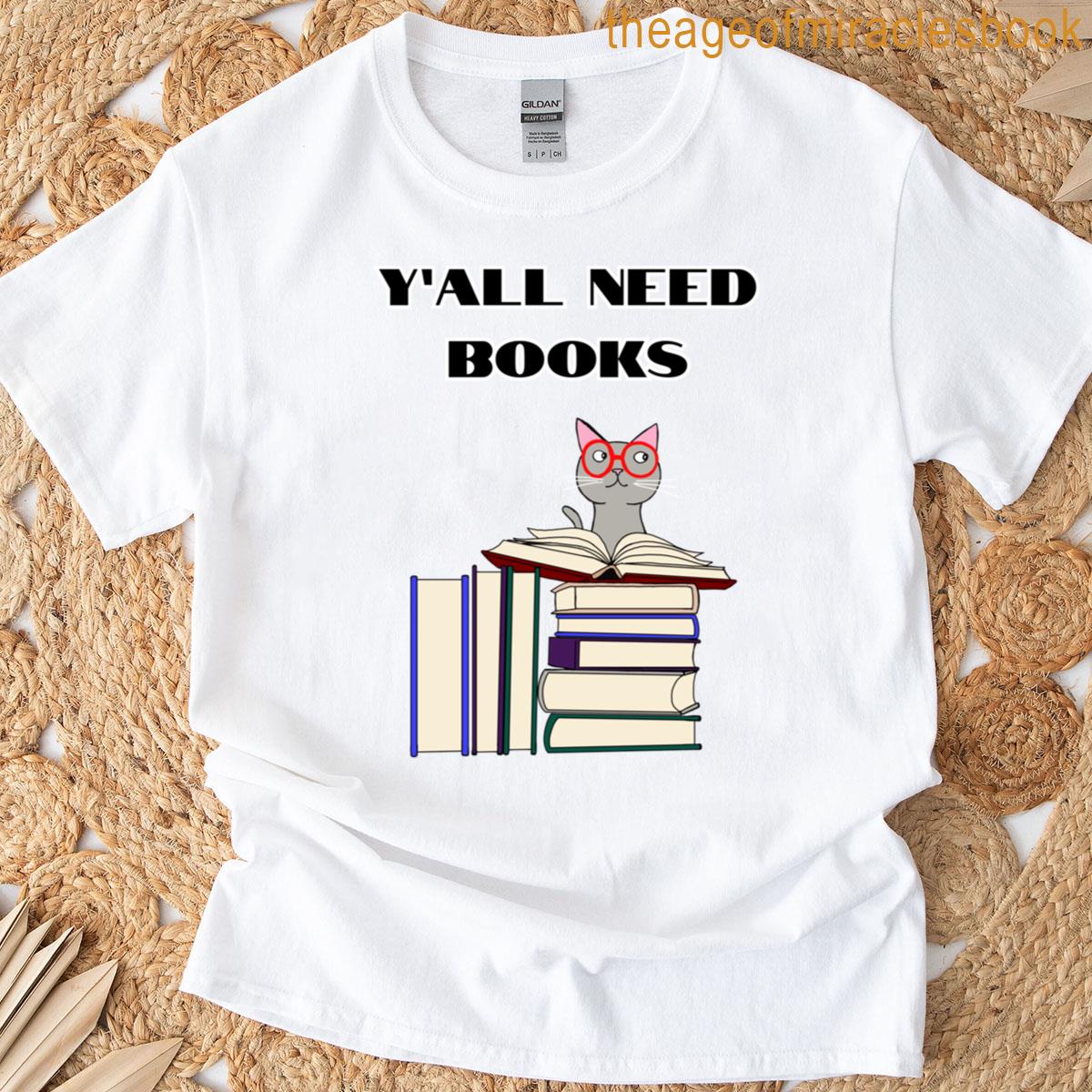 Yall Need Books T-shirt