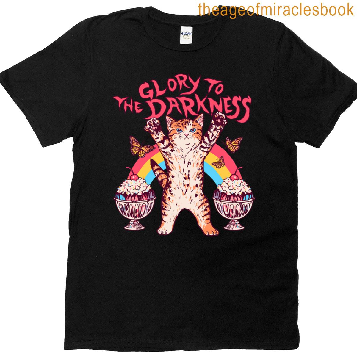 Glory To The Darkness T-shirt